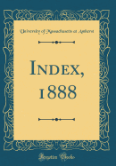 Index, 1888 (Classic Reprint)