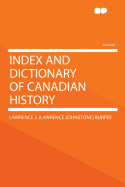 Index and dictionary of Canadian history