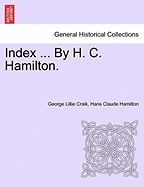 Index ... by H. C. Hamilton.