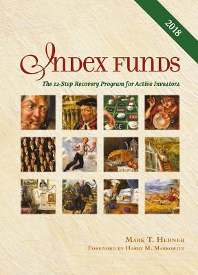 Index Funds: The 12-Step Recovery Program for Active Investors - Hebner, Mark T, and Markowitz, Harry M, PH.D. (Foreword by)