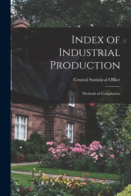 Index of Industrial Production: Methods of Compilation - Central Statistical Office (Creator)