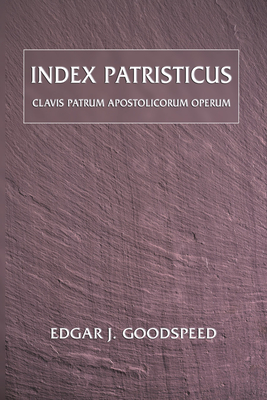 Index Patristicus - Goodspeed, Edgar J (Editor), and Hanson, K C (Editor)