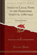 Index to Local News in the Hampshire Gazette, 1786-1937, Vol. 3: Personal Section (Classic Reprint)