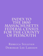 Index to the 1800 Massachusetts Federal Census for the County of Plymouth