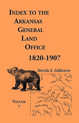 Index to the Arkansas General Land Office 1820-1907, Volume 7: Covering the Counties of Jackson, Clay, Greene, Sharp, Lawrence, Mississippi, Craighead, Poinsett and Randolph - Eddlemon, Sherida K