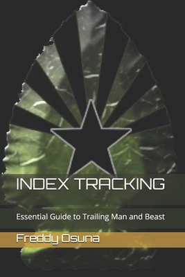 Index Tracking: Essential Guide to Trailing Man and Beast - Boyd, Jon (Contributions by), and Osuna, Freddy