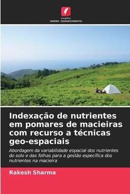 Indexa??o de nutrientes em pomares de macieiras com recurso a t?cnicas geo-espaciais - Sharma, Rakesh
