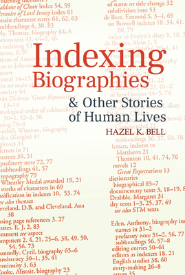 Indexing Biographies and Other Stories of Human Lives - Bell, Hazel K.