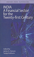 India: A Financial Sector for the Twenty-First Century - Hanson, James A (Editor), and Kathuria, Sanjay (Editor)