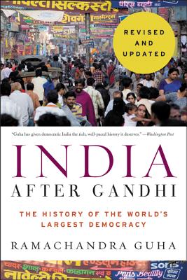 India After Gandhi: The History of the World's Largest Democracy - Guha, Ramachandra