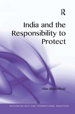 India and the Responsibility to Protect - Bloomfield, Alan