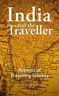 India and the Traveller: Aspects of Travelling Identity