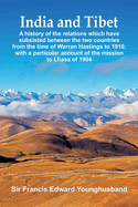 India and Tibet: A history of the relations which have subsisted between the two countries from the time of Warren Hastings to 1910; with a particular account of the mission to Lhasa of 1904