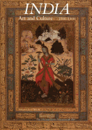 India: Art and Culture, 1300-1900