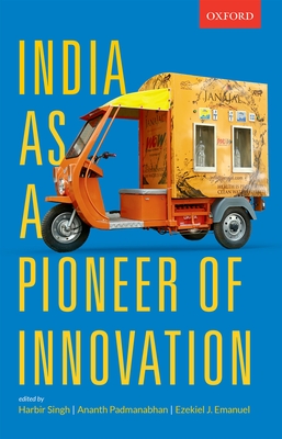 India as a Pioneer of Innovation - Singh, Harbir (Editor), and Padmanabhan, Ananth (Editor), and Emanuel, Ezekiel J. (Editor)