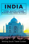 India: Cities, Sights & Other Places You Need to Visit