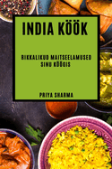 India kk: rikkalikud maitseelamused sinu kgis