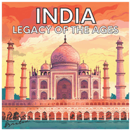 India: Legacy of the Ages