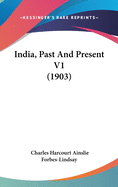 India, Past and Present V1 (1903)