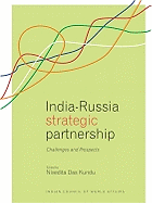 India-Russia Strategic Partnership: Challenges and Prospects