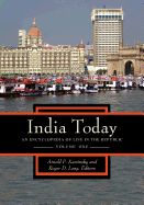 India Today: An Encyclopedia of Life in the Republic