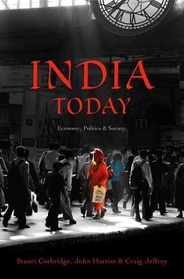 India Today: Economy, Politics and Society - Corbridge, Stuart, and Harriss, John, and Jeffrey, Craig