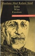 India Wins Freedom - Azad, Maulana Abul Kalam