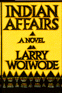 Indian Affairs - Woiwode, Larry