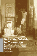 Indian Art Worlds in Contention: Local, Regional and National Discourses on Orissan Patta Paintings