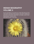 Indian Biography: Or, an Historical Account of Those Individuals Who Have Been Distinguished Among