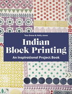 Indian Block Printing: An Inspirational Project Book