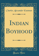 Indian Boyhood (Classic Reprint)