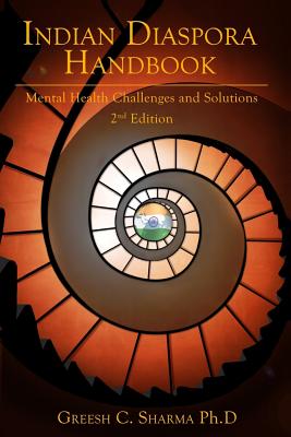 Indian Diaspora Handbook: Mental Health Challenges & Solutions - Sharma, Greesh C