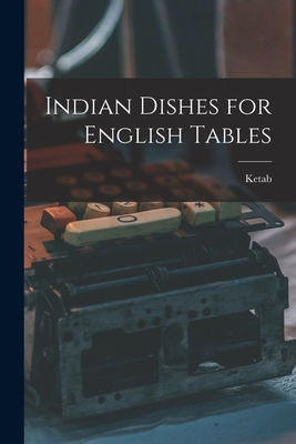 Indian Dishes for English Tables - Ketab (Creator)