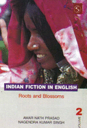 Indian Fiction in English: Roots and Blossoms - Prasad, Amar Nath, and Singh, Nagendra Kumar