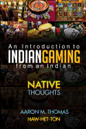 Indian Gaming from an Indian: An Introduction to Indian Gaming