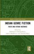 Indian Genre Fiction: Pasts and Future Histories