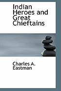 Indian Heroes and Great Chieftains