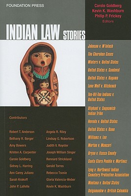 Indian Law Stories - Goldberg, Carole E, and Washburn, Kevin K, and Frickey, Philip P