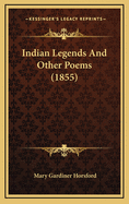 Indian Legends and Other Poems (1855)