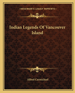 Indian Legends Of Vancouver Island
