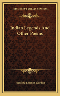 Indian Legends & Other Poems