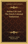 Indian Life and the Dutch Colonial Settlement