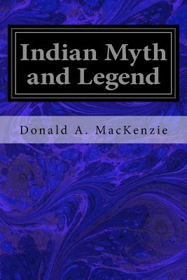 Indian Myth and Legend - MacKenzie, Donald A