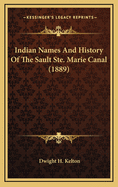 Indian Names and History of the Sault Ste. Marie Canal (1889)