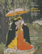 Indian Painting: Themes, Histories, Interpretations Essays in Honour of B. N. Goswamy
