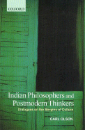 Indian Philosophers and Postmodern Thinkers: Dialogues on the Margins of Culture