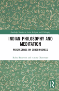Indian Philosophy and Meditation: Perspectives on Consciousness