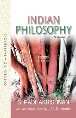 Indian Philosophy: Volume II: with an Introduction by J.N. Mohanty - Radhakrishnan (Editor)
