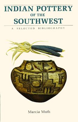 Indian Pottery of the Southwest - Muth, Marcia